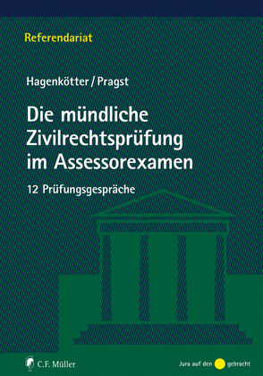 Die mündliche Zivilrechtsprüfung im Assessorexamen von Hagenkötter,  Julia, Pragst,  Robert