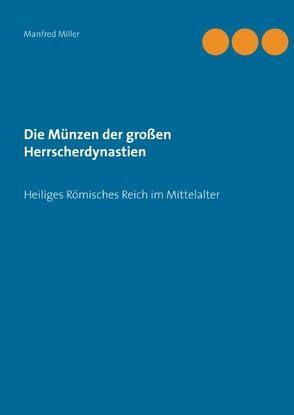 Die Münzen der großen Herrscherdynastien von Miller,  Manfred