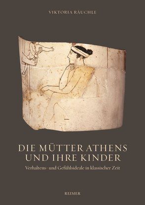 Die Mütter Athens und ihre Kinder von Räuchle,  Viktoria