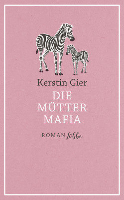 Die Mütter-Mafia von Gier,  Kerstin