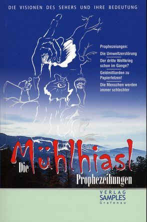 Die Mühlhiasl-Prophezeiungen von Koziot,  Hans, Sigl,  Rupert, Stecher,  Erich