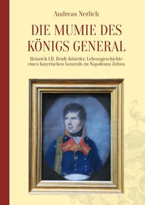 Die Mumie des Königs General von Prof. Dr. Nerlich,  Andreas