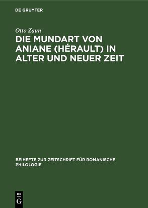 Die Mundart von Aniane (Hérault) in alter und neuer Zeit von Zaun,  Otto