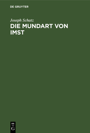 Die Mundart von Imst von Schatz,  Joseph