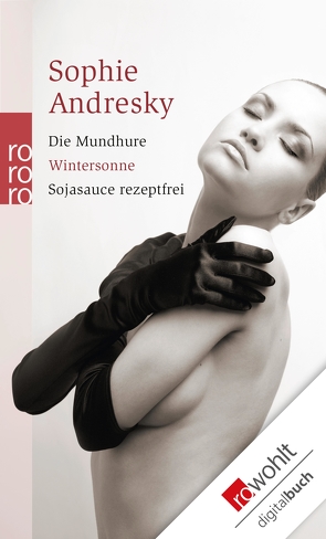 Die Mundhure / Wintersonne / Sojasauce rezeptfrei von Andresky,  Sophie