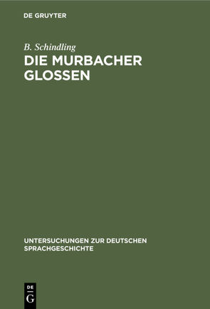 Die Murbacher Glossen von Schindling,  B.