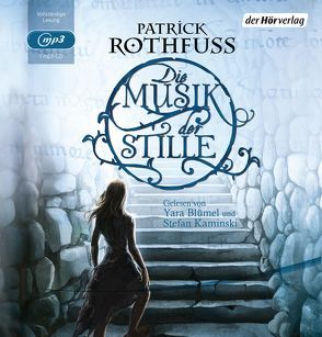 Die Musik der Stille von Blümel,  Yara, Kaminski,  Stefan, Rothfuss,  Patrick, Schwarzer,  Jochen