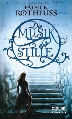 Die Musik der Stille von Rothfuss,  Patrick, Schwarzer,  Jochen, Simonetti,  Marc