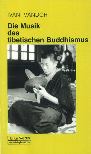 Die Musik des tibetischen Buddhismus von Vandor,  Ivan