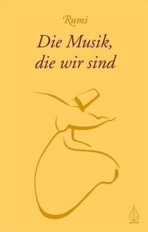 Die Musik, die wir sind von Rumi