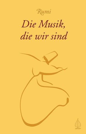 Die Musik, die wir sind von Engen,  Christoph, Rumi