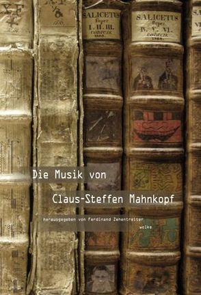 Die Musik von Claus-Steffen Mahnkopf von Zehentreiter,  Ferdinand