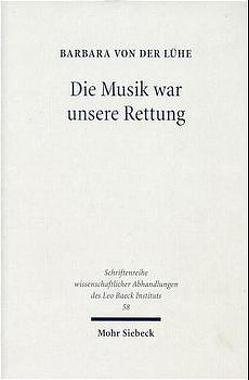 Die Musik war unsere Rettung! von Bubis,  I, Lühe,  Barbara von der