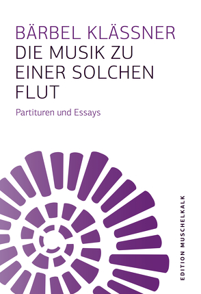 Die Musik zu einer solchen Flut von Klässner,  Bärbel