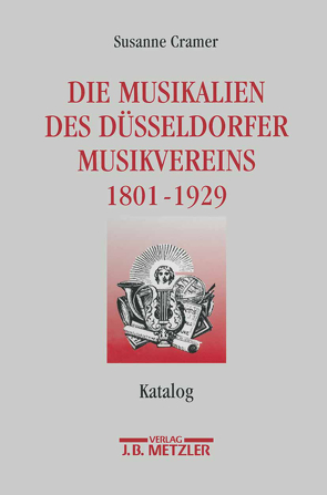 Die Musikalien des Düsseldorfer Musikvereins (1801-1929) von Cramer,  Susanne