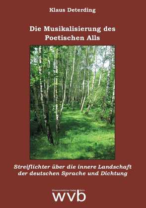 Die Musikalisierung des Poetischen Alls von Deterding,  Klaus