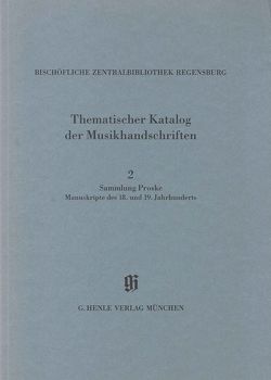 KBM 14,2 Sammlung Proske. Manuskripte des 18. und 19. Jahrhunderts aus den Signaturen A.R., C, AN von Haberkamp,  Gertraut, Reutter,  Jochen