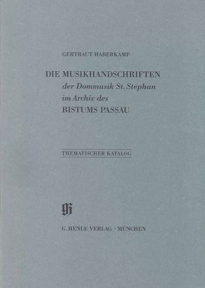 KBM 21 Die Musikhandschriften der Dommusik St. Stephan im Archiv des Bistums Passau von Haberkamp,  Gertraut, Wurster,  Herbert W.