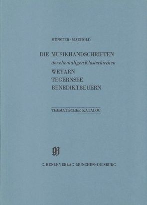 KBM 1 Die Musikhandschriften der ehemaligen Klosterkirchen Weyarn, Tegernsee und Benediktbeuern von Machold,  Robert, Münster,  Robert