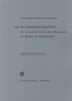 KBM 19 Die Musikhandschriften der evangelisch-lutherischen Pfarrkirche St. Mang in Kempten von Dünninger,  Eberhard, Herrmann-Schneider,  Hildegard