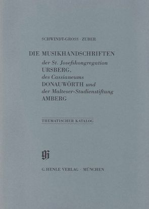 KBM 15 Die Musikhandschriften der St. Josefskongregation Ursberg, des Cassianeums Donauwörth und der Malteser-Studienstiftung Amberg von Dünninger,  Eberhard, Schwindt-Gross,  Nicole, Zuber,  Barbara