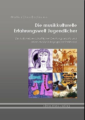 Die musikkulturelle Erfahrungswelt Jugendlicher von Claus-Bachmann,  Martina