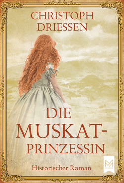 Die Muskatprinzessin von Driessen,  Christoph