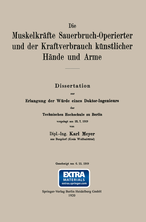 Die Muskelkräfte Sauerbruch-Operierter und der Kraftverbrauch künstlicher Hände und Arme von Meyer,  Karl