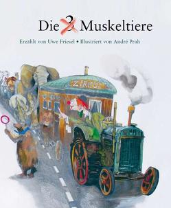 Die Muskeltiere von Friesel,  Uwe, Prah,  André, Sjöblom,  Birgitta