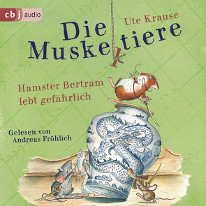 Die Muskeltiere – Hamster Bertram lebt gefährlich von Fröhlich,  Andreas, Krause,  Ute