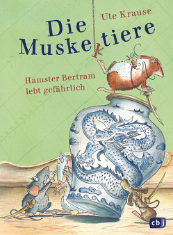 Die Muskeltiere – Hamster Bertram lebt gefährlich von Krause,  Ute