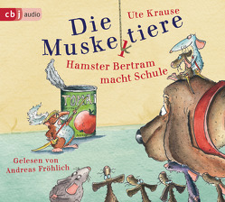 Die Muskeltiere – Hamster Bertram macht Schule von Fröhlich,  Andreas, Krause,  Ute