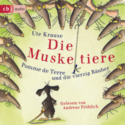 Die Muskeltiere – Pomme de Terre und die vierzig Räuber von Fröhlich,  Andreas, Krause,  Ute