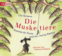 Die Muskeltiere – Pomme de Terre und die vierzig Räuber von Fröhlich,  Andreas, Krause,  Ute