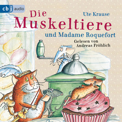 Die Muskeltiere und Madame Roquefort von Fröhlich,  Andreas, Krause,  Ute