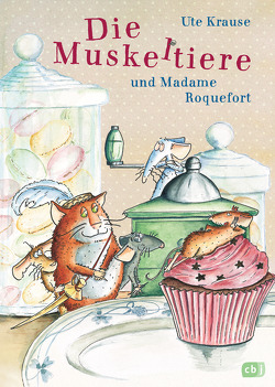 Die Muskeltiere und Madame Roquefort von Krause,  Ute