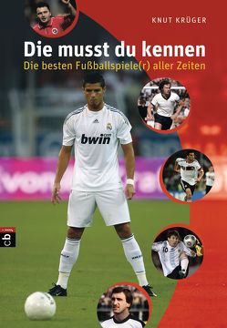 Die musst du kennen – Die besten Fußballspiele(r) aller Zeiten von Krüger,  Knut