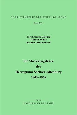 Die Musterungslisten des Herzogtums Sachsen-Altenburg von Jaschke,  Lore Christine, Köhler,  Wilfried, Weidenbruch,  Karlheinz