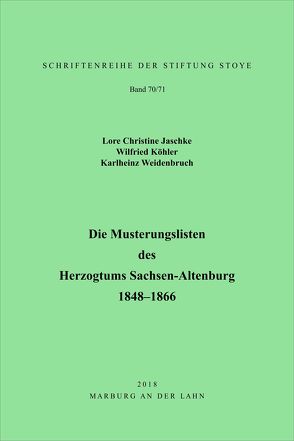 Die Musterungslisten des Herzogtums Sachsen-Altenburg von Jaschke,  Lore Christine, Köhler,  Wilfried, Weidenbruch,  Karlheinz