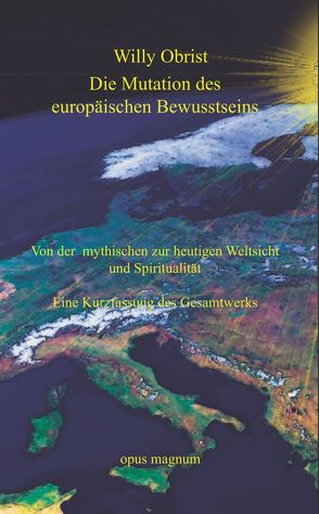 Die Mutation des europäischen Bewusstseins von Obrist,  Willy