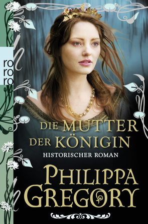 Die Mutter der Königin von Becker,  Astrid, Gregory,  Philippa, Willems,  Elvira