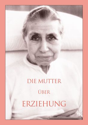 Die Mutter über Erziehung von Medhananda, Mutter,  Die (d.i. Mira Alfassa)