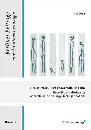 Die Mutter- und Vaterrolle im Film von Iwen,  Ines