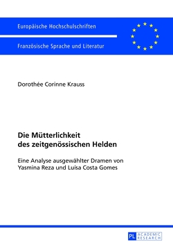 Die Mütterlichkeit des zeitgenössischen Helden von Krauss,  Dorothee