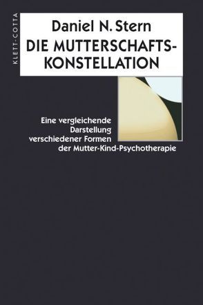 Die Mutterschaftskonstellation von Stern,  Daniel, Vorspohl,  Elisabeth