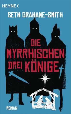 Die myrrhischen drei Könige von Brammertz,  Ute, Grahame-Smith,  Seth