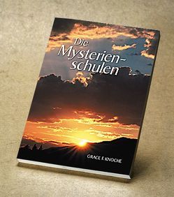 Die Mysterienschulen von Knoche,  Grace F.