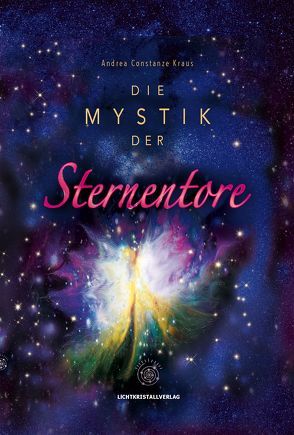 Die Mystik der Sternentore von Kraus,  Andrea,  Constanze