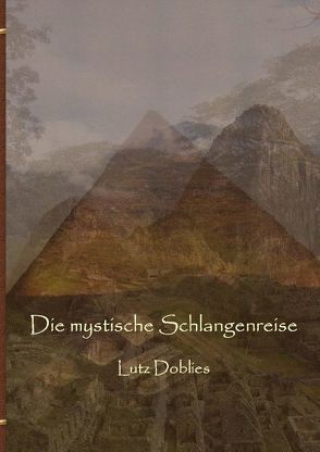 Die mystische Schlangenreise von Doblies,  Lutz