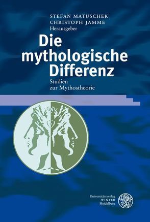 Die mythologische Differenz von Jamme,  Christoph, Matuschek,  Stefan